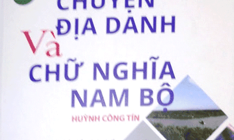 Chuyện địa danh và chữ nghĩa Nam bộ
