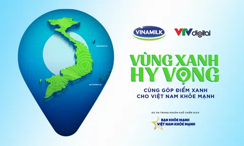 "Vùng xanh hy vọng" - Dự án đặc biệt tiếp nối chiến dịch bạn khỏe mạnh, Việt Nam khỏe mạnh của Vinamilk