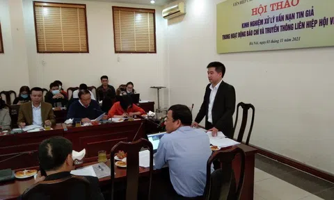 "Tin giả - Hậu quả thật", kinh nghiệm xử lý vấn nạn tin giả trong hoạt động báo chí truyền thông Liên hiệp Hội Việt Nam