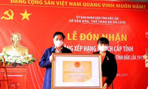 Di tích lịch sử "Trụ sở Ủy ban khởi nghĩa tỉnh Đắk Lắk 1945" đón nhận Bằng xếp hạng Di tích cấp tỉnh