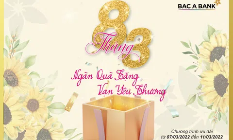 BAC A BANK gửi ngàn quà yêu thương tặng người xây tổ ấm nhân dịp 8/3