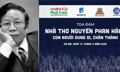 Tọa đàm tưởng nhớ "Nhà thơ Nguyễn Phan Hách: Con người dung dị, chân thành"