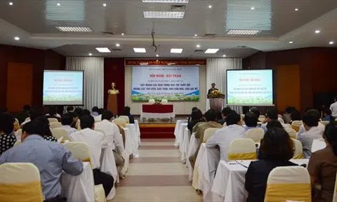 Tổ chức Hội thảo phục vụ xây dựng Đề án "Đẩy mạnh các hoạt động học tập suốt đời trong các thư viện, bảo tàng, nhà văn hóa, câu lạc bộ đến năm 2030"