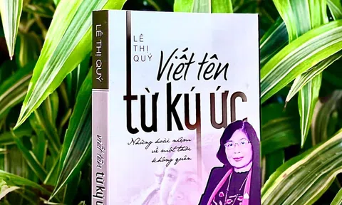 Cảm thức về tác phẩm "Viết tên từ ký ức" của GS.TS Lê Thị Quý