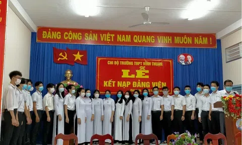 Trường THPT Vĩnh Thuận (Kiên Giang): Coi trọng công tác giáo dục, bồi dưỡng lý tưởng cách mạng cho quần chúng ưu tú là học sinh