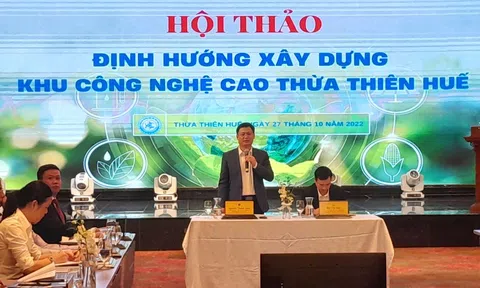 Thừa Thiên Huế với định hướng xây dựng Khu công nghệ cao tạo động lực phát triển kinh tế - xã hội