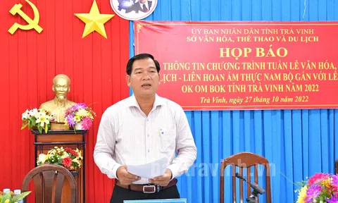 Trà Vinh: Họp báo thông tin về Tuần lễ Văn hóa, Du lịch - Liên hoan ẩm thực Nam Bộ gắn với Lễ hội Ok Om Bok