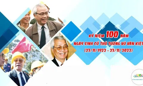 Kỷ niệm 100 năm ngày sinh Cố Thủ tướng Võ Văn Kiệt (23/11/1922 - 23/11/2022)