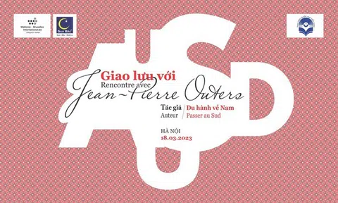 Tổ chức buổi giao lưu văn học chia sẻ về tác phẩm “Du hành về Nam” của nhà văn Bỉ