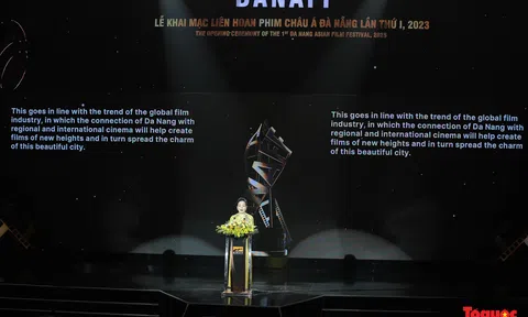 Khai mạc Liên hoan phim châu Á Đà Nẵng lần thứ nhất: Cơ hội mở rộng thị trường điện ảnh, quảng bá hình ảnh đất nước và con người Việt Nam