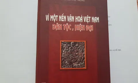 Một số tư tưởng nổi bật trong cuốn “Vì một nền văn hóa Việt Nam dân tộc, hiện đại”