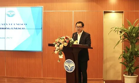 Đẩy mạnh tuyên truyền về UNESCO và vị thế của Việt Nam trong UNESCO