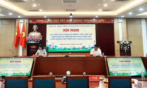 Quận Đống Đa: Hội nghị gặp mặt các cơ quan báo chí nhân kỷ niệm 98 năm ngày Báo chí Cách mạng Việt Nam