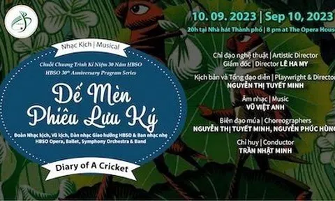 Nhạc Kịch “Dế Mèn Phiêu Lưu Ký” sẽ diễn ra lúc 20h00 ngày 10/9/2023 tại Nhà hát TP. Hồ Chí Minh