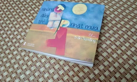 Đọc “Những đứa trẻ nhặt mưa” của Trần Thị Hằng, NXB Hội Nhà văn 2023: Đời tri âm mấy người