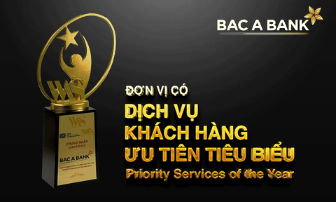 Ngân hàng TMCP Bắc Á (BAC A BANK) giành giải về dịch vụ khách hàng ưu tiên tiêu biểu