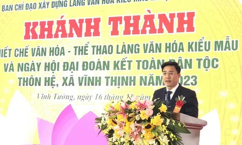 Khánh thành khu thiết chế văn hóa kiểu mẫu làng Hệ (Vĩnh Thịnh - Vĩnh Tường) cũng là Ngày hội đại đoàn kết toàn dân tộc