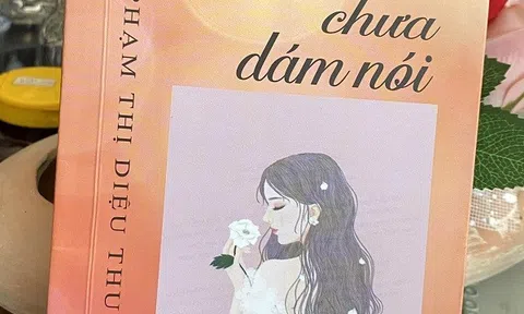 Tập thơ “Điều em chưa dám nói” - tiếng lòng của một trái tim nhân hậu và khao khát yêu thương