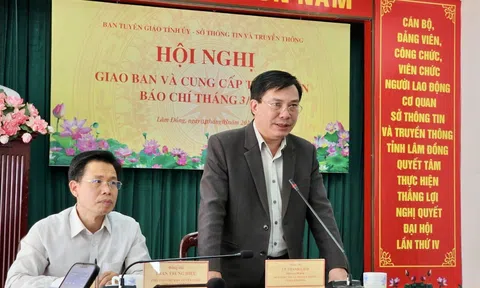 Lâm Đồng: Tổ chức hội nghị giao ban và cung cấp thông tin báo chí tháng 3/2024