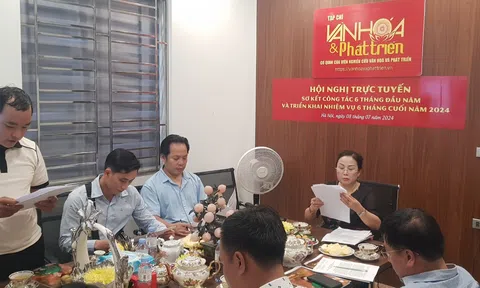 Tạp chí điện tử Văn hoá và Phát triển Hội nghị sơ kết công tác 6 tháng đầu năm 2024