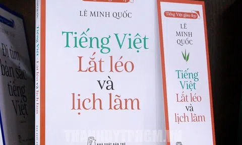 “Tiếng Việt - Lắt léo và lịch lãm”- Sự biến hóa của tiếng Việt, sự phong phú của tư liệu