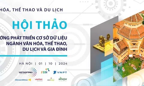 Chuẩn bị diễn ra Hội thảo: “Định hướng phát triển cơ sở dữ liệu ngành Văn hóa, Thể thao, Du lịch và Gia đình”