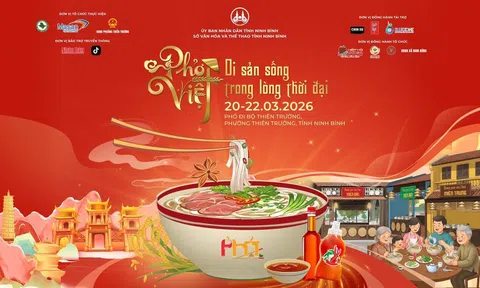 Festival Phở 2026 tại Ninh Bình: Tôn vinh “Phở Việt – Di sản sống trong lòng thời đại”