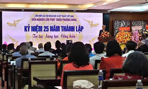 Viện Nghiên cứu Phát triển Phương Đông kỷ niệm 25 năm thành lập, khẳng định dấu ấn trong nghiên cứu khoa học và tư vấn chính sách