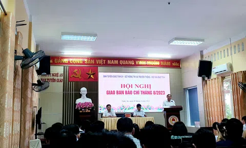 Hội nghị giao ban báo chí tỉnh Nghệ An tháng 8/2023: Các cơ quan báo chí đã chấp hành nghiêm túc chỉ đạo, định hướng tuyên truyền